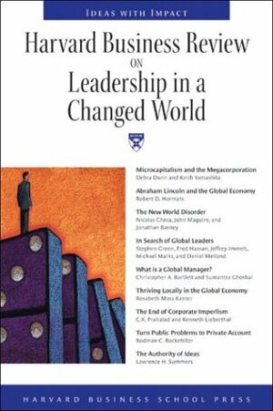 Harvard Business Review on Leadership in a Changed World by Harvard Business Review, Lawrence H. Summers, Rosabeth Moss Kanter, Harvard Business School Press