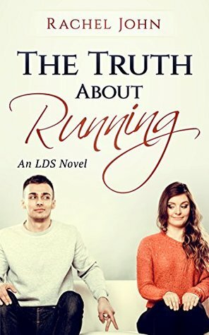 The Truth About Running by Rachel John