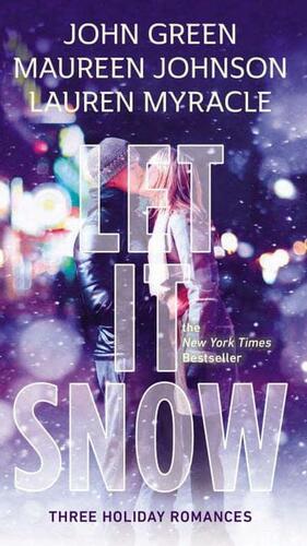 Let It Snow by John Green, Maureen Johnson, Lauren Myracle
