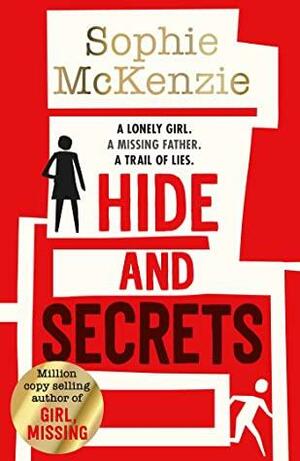 Hide and Secrets: The blockbuster thriller from million-copy bestselling Sophie McKenzie by Sophie McKenzie