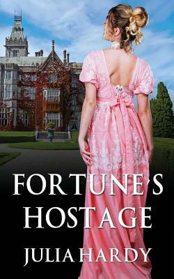 Fortune's Hostage by Julia Hardy