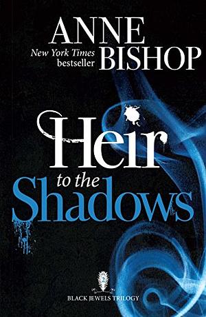 Heir to the Shadows by Anne Bishop