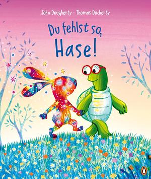 Du fehlst so, Hase! by John Dougherty