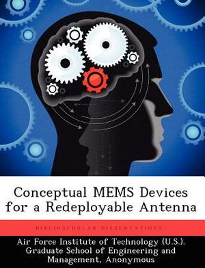 Conceptual Mems Devices for a Redeployable Antenna by Virginia Miller