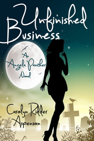 Unfinished Business by Carolyn Ridder Aspenson