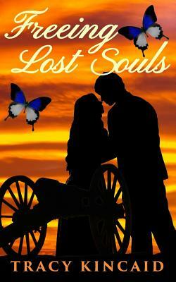 Freeing Lost Souls: Book One The Family Tree Series by Tracy Kincaid
