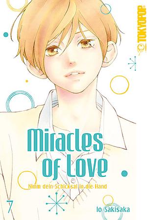 Miracles of love - Nimm dein Schicksal in die Hand, Band 7 by Io Sakisaka