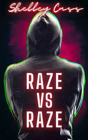 Raze vs Raze by Shelley Cass