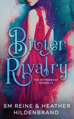 Bitter Rivalry by S.M. Reine, Heather Hildenbrand