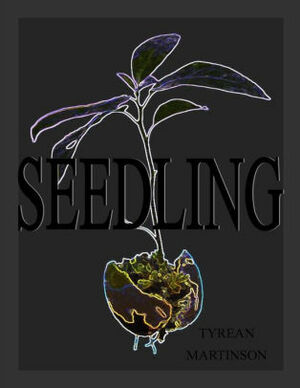 Seedling by Tyrean Martinson