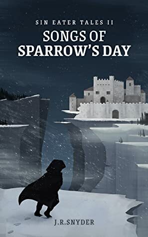 Songs of Sparrow's Day by J.R. Snyder