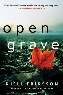 Open Grave: A Mystery by Kjell Eriksson