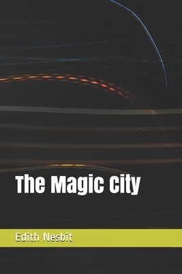 The Magic City by E. Nesbit