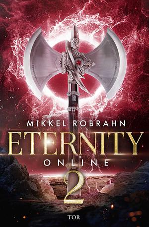 Eternity Online 2: Witzig, spannend, nerdig. Ein Must-Read, nicht nur für Gamer by Mikkel Robrahn