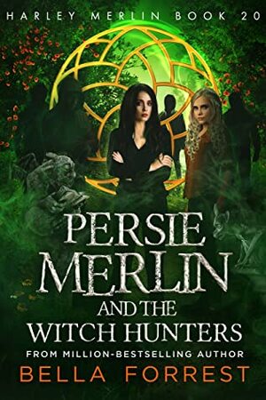 Harley Merlin 20: Persie Merlin and the Witch Hunters by Bella Forrest