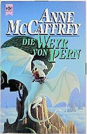 Die Weyr von Pern by Anne McCaffrey