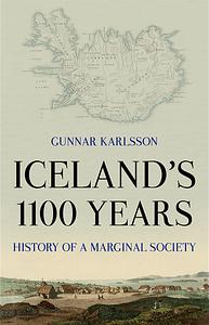 Iceland's 1100 Years: The History of a Marginal Society by Gunnar Karlsson