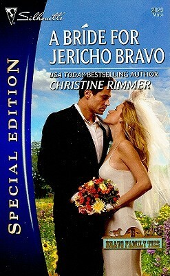 A Bride for Jericho Bravo (Bravo Family, #28) by Christine Rimmer