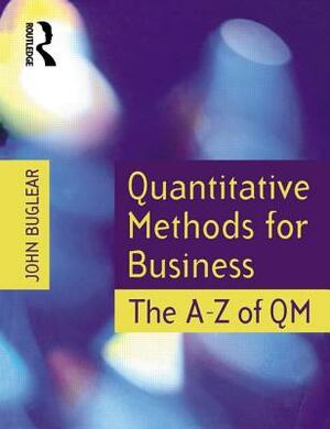 Quantitative Methods for Business by John Buglear