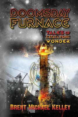 Doomsday Furnace by Brent Michael Kelley