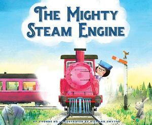 The Mighty Steam Engine by Yvonne Ng