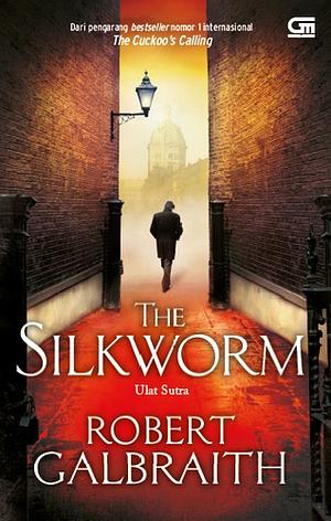 The Silkworm - Ulat Sutra by Robert Galbraith