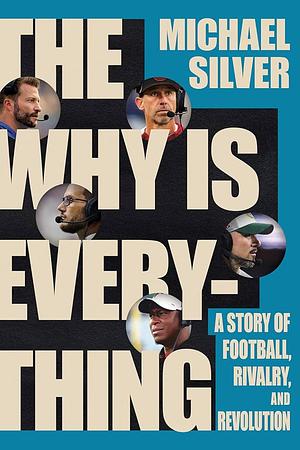 The Why Is Everything: A Story of Football, Rivalry, and Revolution by Michael Silver