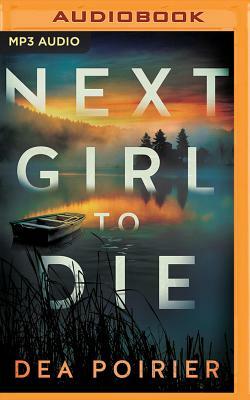 Next Girl to Die by Dea Poirier