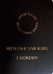 Hvis der var krig i Norden by Janne Teller, Helle Vibeke Jensen