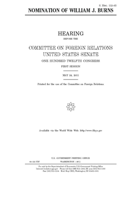 Nomination of William J. Burns by Committee on Foreign Relations (senate), United States Congress, United States Senate