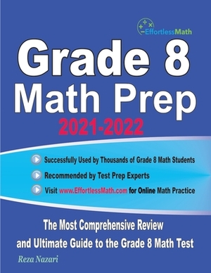 Grade 8 Math Prep 2021-2022: The Most Comprehensive Review and Ultimate Guide to the Grade 8 Math Test by Reza Nazari