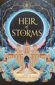 Heir of Storms by Lauryn Hamilton Murray