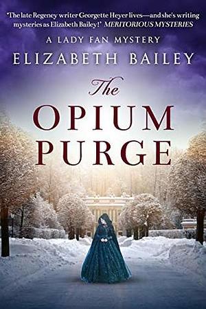 The Opium Purge by Elizabeth Bailey