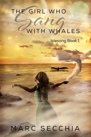 The Girl who Sang with Whales by Marc Secchia