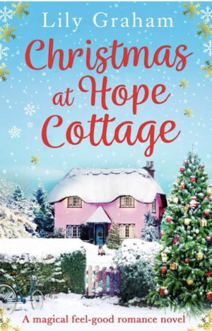 Christmas at Hope Cottage: A magical feel good romance novel by Lily Graham