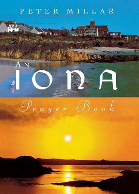 An Iona Prayer Book by Peter Millar