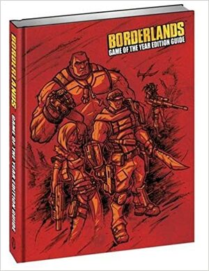 Borderlands Game of the Year Signature Series Strategy Guide by Casey Loe