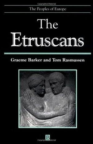 The Etruscans by Graeme Barker, Tom B. Rasmussen
