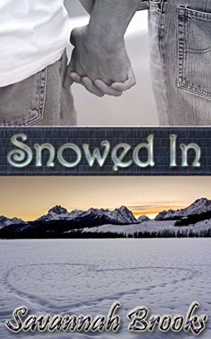 Snowed In by Savannah Brooks