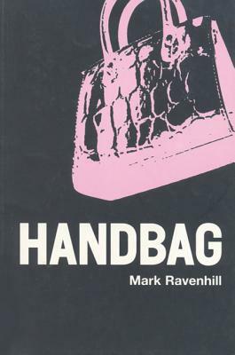 Handbag by Mark Ravenhill