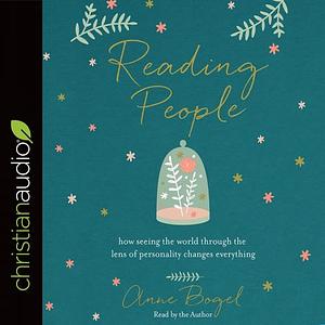 Reading People: How Seeing the World Through the Lens of Personality Changes Everything by Anne Bogel