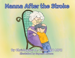 Nanna After the Stroke by Christopher M. Cirino