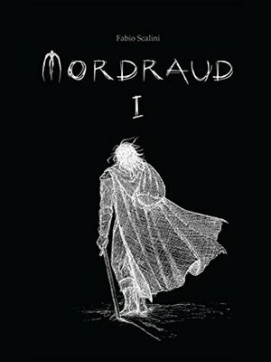 Mordraud, Book One by Fabio Scalini