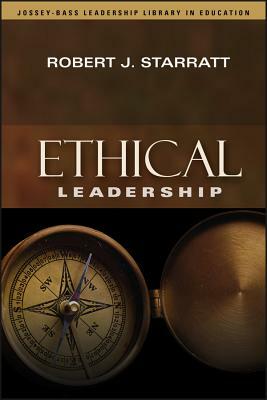 Ethical Leadership by Robert J. Starratt