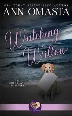 Watching Willow by Ann Omasta