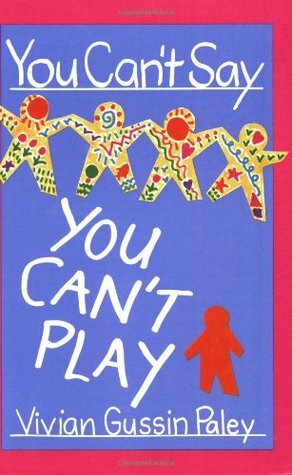 You Can't Say You Can't Play by Vivian Gussin Paley