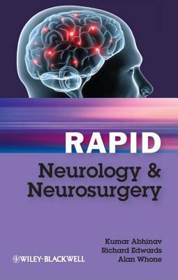 Rapid Neurology and Neurosurgery by Alan Whone, Richard Edwards, Kumar Abhinav