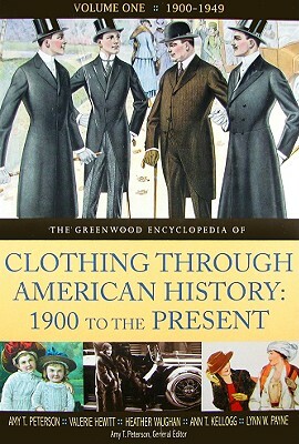 The Greenwood Encyclopedia of Clothing Through American History, 1900 to the Present [2 Volumes] by Valerie Hewitt, José Blanco F.