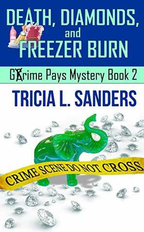 Death, Diamonds, and Freezer Burn by Tricia L. Sanders