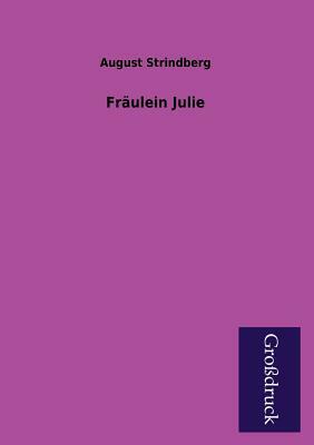Fraulein Julie by August Strindberg